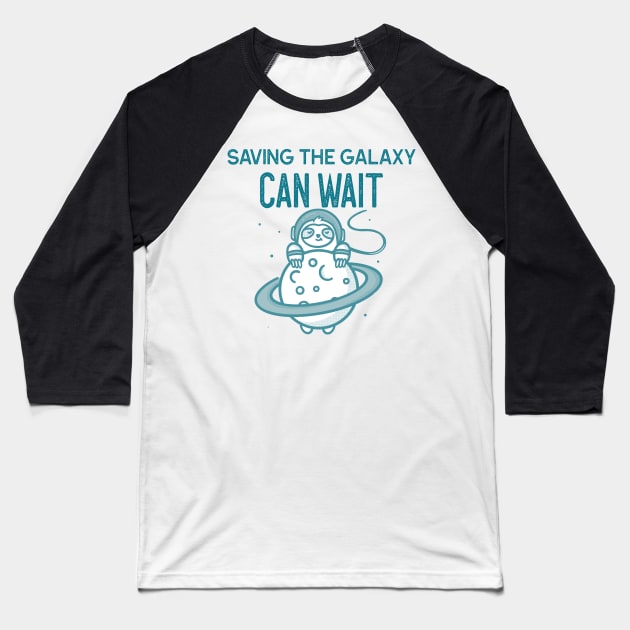 Sloth Lazy Day | The Galaxy Can Wait - Sloth Gifts Baseball T-Shirt by Expanse Collective